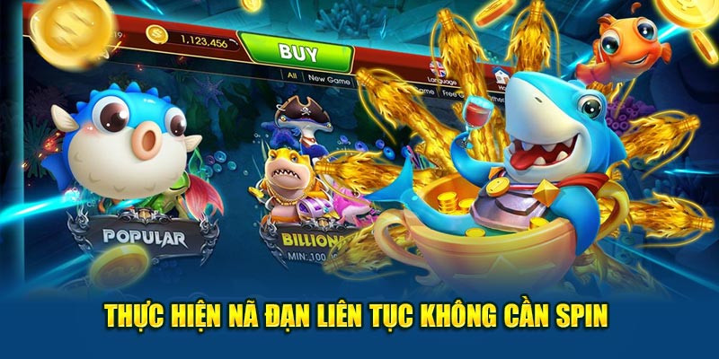 Thực hiện nã đạn liên tục không cần spin 